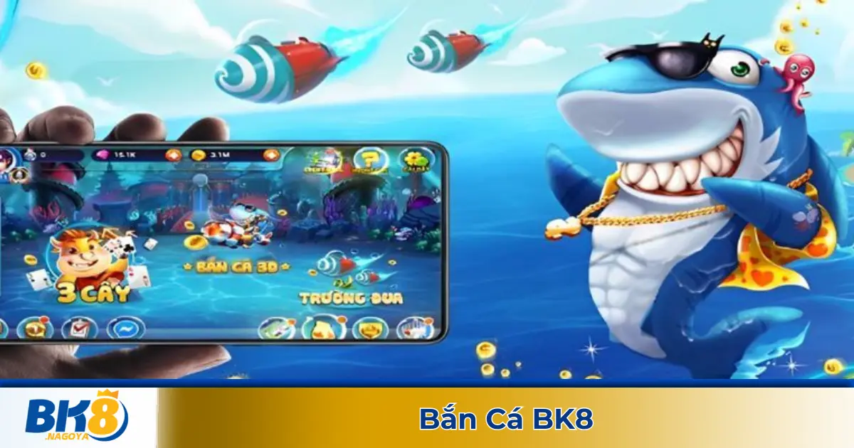 Những Điểm Đặc Biệt Khi Chơi Bắn Cá Tại BK8