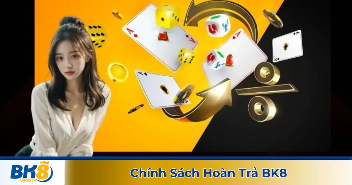 Chính sách hoàn tiền khi chơi game bài & casino