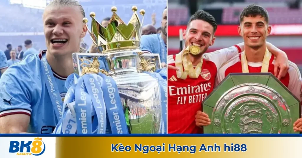 Ngoại Hạng Anh có gì đặc biệt khi cá cược trên Hi88?