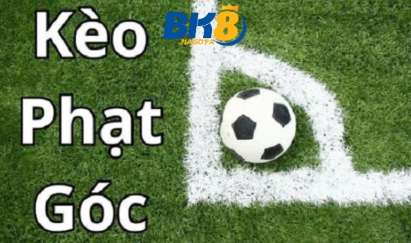 Khái niệm chính xác về Kèo Phạt Góc Bk8